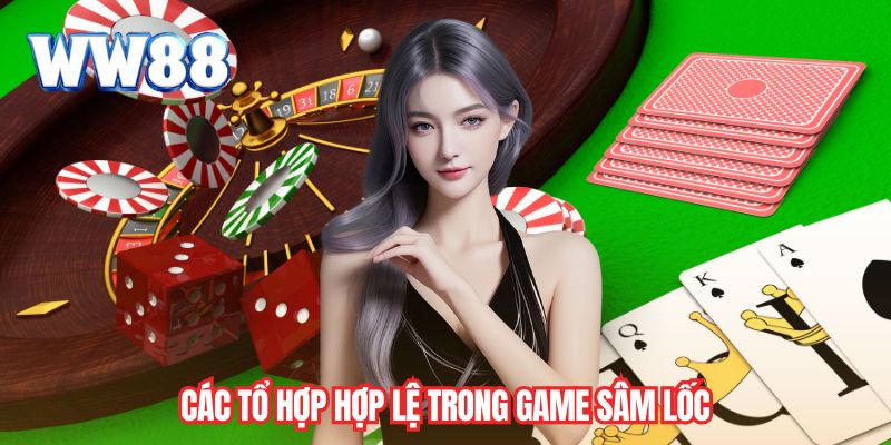 Các tổ hợp hợp lệ trong game sâm lốc